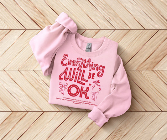 Everything Will Be Okay SWEATSHIRT.